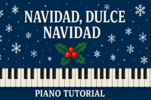 Video Tutorial Villancico – “Navidad, dulce Navidad”
